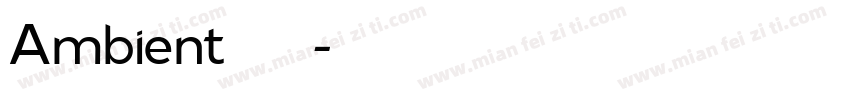 Ambient 字体字体转换